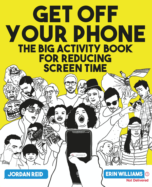 Бумажная книга «Get Off Your Phone. The Big Activity Book for Reducing Screen Time», авторов Эрин Уильямс, Джордан Рид - фото №1