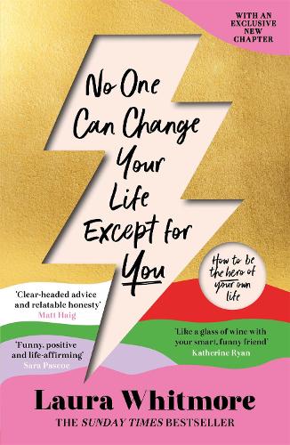Бумажная книга «No One Can Change Your Life Except For You: The Sunday Times bestseller now with an exclusive new chapter», автор Лаура Уитмор - фото №1