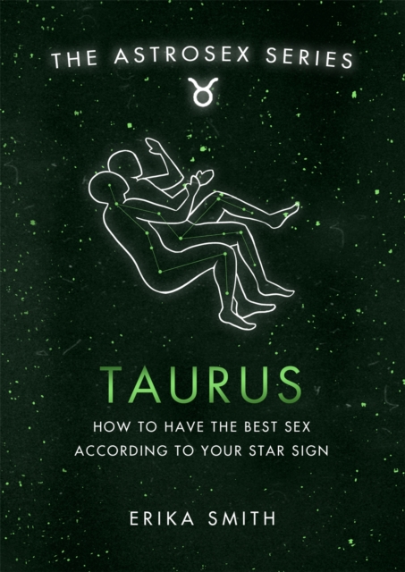Бумажная книга «Astrosex: Taurus. How to have the best sex according to your star sign», автор Эрика В. Смит - фото №1