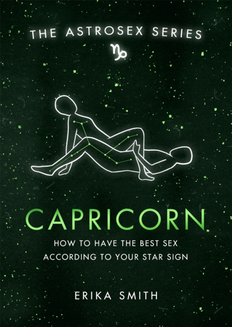 Бумажная книга «Astrosex: Capricorn. How to have the best sex according to your star sign», автор Эрика В. Смит - фото №1