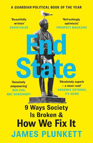Паперова книга «End State: 9 Ways Society is Broken – and how we can fix it», автор Джеймс Планкетт - фото №1