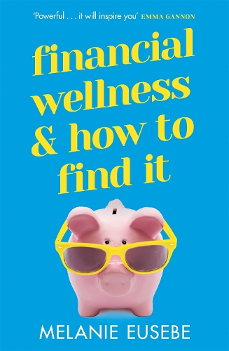 Паперова книга «Financial Wellness and How to Find It», автор Мелані Юзебе - фото №1