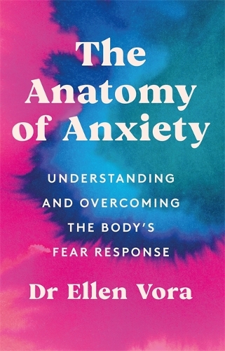 Бумажная книга «The Anatomy of Anxiety: Understanding and Overcoming the Body's Fear Response», автор Эллен Вора - фото №1