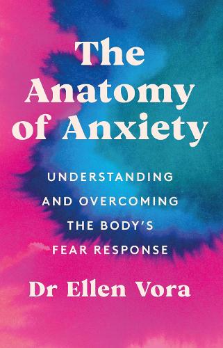 Бумажная книга «The Anatomy of Anxiety: Understanding and Overcoming the Body's Fear Response», автор Эллен Вора - фото №1