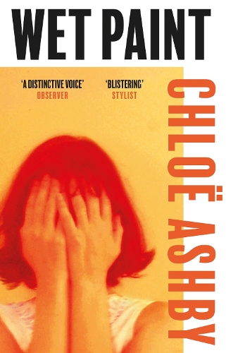 Бумажная книга «Wet Paint: The achingly poignant and darkly funny reader favourite», автор Хлоя Эшби - фото №1