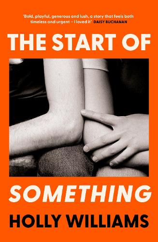 Бумажная книга «The Start of Something: The sharp, compulsive and thought-provoking book club read for 2025», автор Холли Уильямс - фото №1