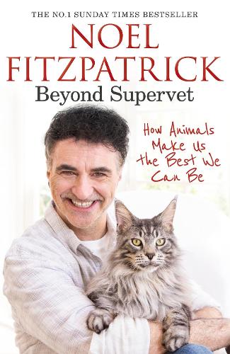 Бумажная книга «Beyond Supervet: How Animals Make Us The Best We Can Be: The New Number 1 Sunday Times Bestseller», автор Ноэль Фицпатрик - фото №1