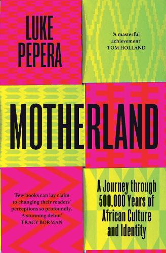 Бумажная книга «Motherland: A Journey Through African History, Culture and Identity», автор Люк Пепера - фото №1