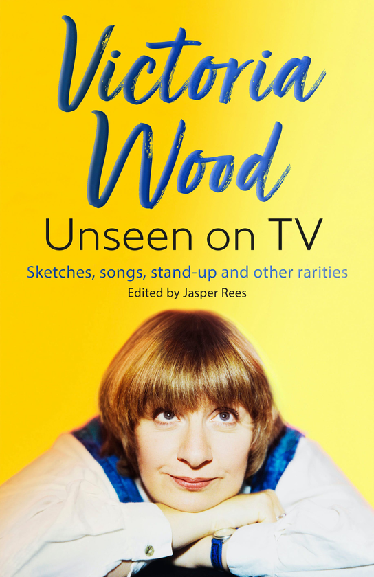 Бумажная книга «Victoria Wood Unseen on TV», авторов Джаспер Риз, Виктория Вуд - фото №1