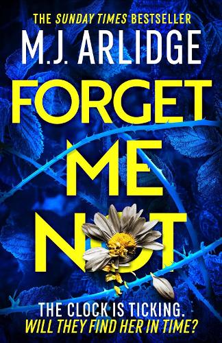 Бумажная книга «Forget Me Not: The most propulsive and thrilling read yet from Sunday Times bestseller M.J. Arlidge», автор М. Дж. Арлидж - фото №1