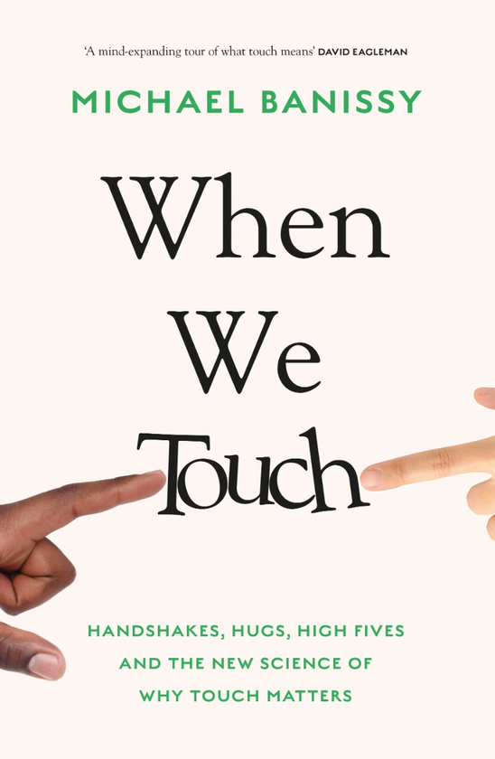 Бумажная книга «When We Touch. Handshakes, hugs, high fives and the new science behind why touch matters», автор Майкл Бэнисси - фото №1