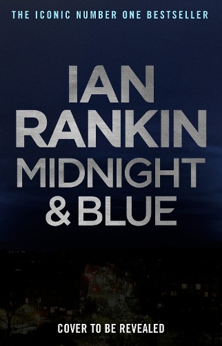 Паперова книга «Midnight and Blue: The Instant Number One Sunday Times Bestseller», автор Ієн Ренкін - фото №1