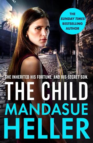Бумажная книга «The Child: From the Sunday Times bestselling author comes a dark and explosive new thriller», автор Мандасуэ Хеллер - фото №1