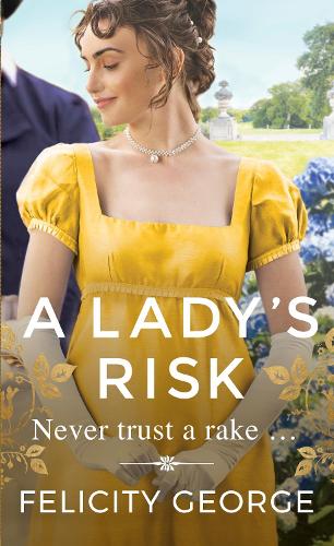 Паперова книга «A Lady's Risk: The most sexy, heartwarming and unputdownable regency you’ll read this year!», автор Фелісіті Джордж - фото №1