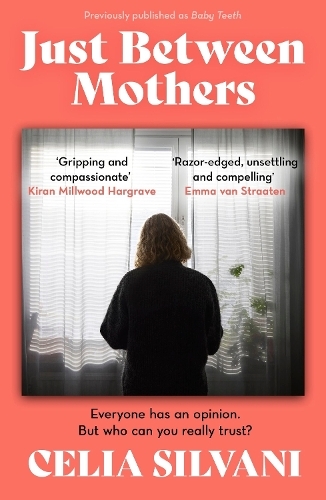 Паперова книга «Just Between Mothers: The compulsive, unputdownable and thought-provoking novel that you won’t be able to put down!», автор Селія Сільвані - фото №1