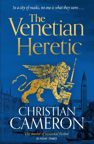 Бумажная книга «The Venetian Heretic: 'The Master of Historical Fiction' Sunday Times», автор Кристиан Камерон - фото №1