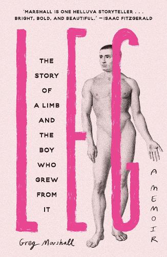 Бумажная книга «Leg: The Story of a Limb and the Boy Who Grew from It», автор Грэг Маршалл - фото №1