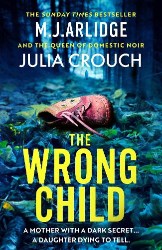 Бумажная книга «The Wrong Child: The jaw dropping and twisty new thriller about a mother with a shocking secret», автор М. Дж. Арлидж - фото №1