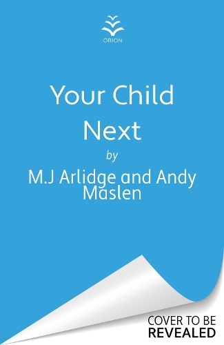 Бумажная книга «Your Child Next: A pulse-pounding and heart-wrenching thriller about every parent’s worst nightmare», авторов Энди Маслен, М. Дж. Арлидж - фото №1