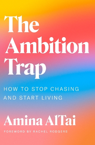 Паперова книга «The Ambition Trap: How to Stop Chasing and Start Living», автор Аміна Алтай - фото №1
