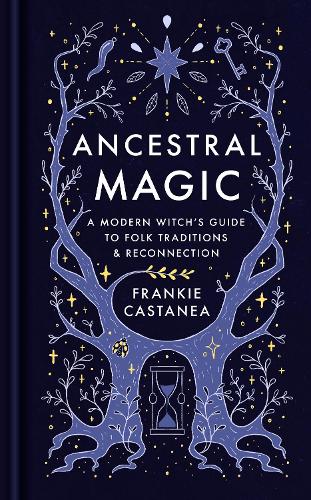 Паперова книга «Ancestral Magic: A Modern Witch’s Guide to Folk Traditions & Reconnection», автор Френкі Кастанеа - фото №1