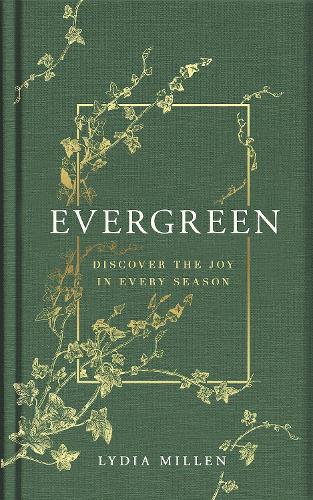 Бумажная книга «Evergreen: Discover the Joy in Every Season», автор Лидия Элиза Миллен - фото №1