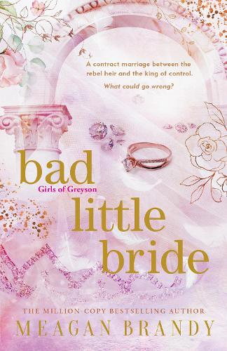 Бумажная книга «Bad Little Bride: The sizzling new contract marriage romance from the million-copy bestselling author», автор Меган Бренди - фото №1