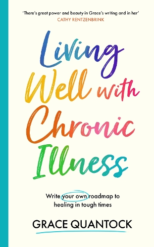 Бумажная книга «Living Well with Chronic Illness: Write your own roadmap to healing in tough times», автор Грейс Кванток - фото №1
