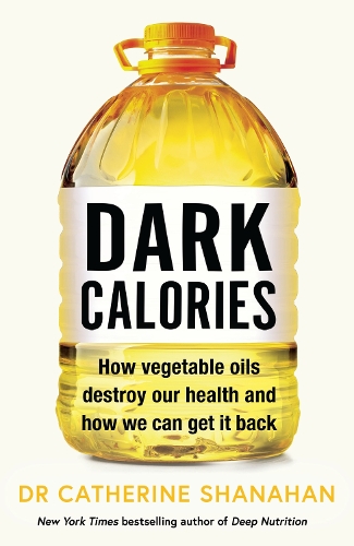 Бумажная книга «Dark Calories: How Vegetable Oils Destroy Our Health and How We Can Get It Back» - фото №1