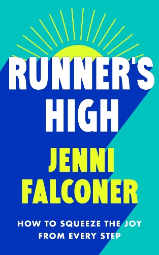 Паперова книга «Runner's High: How to Squeeze the Joy From Every Step», автор Дженні Фальконер - фото №1
