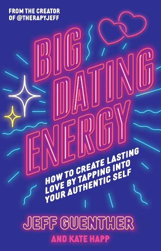 Бумажная книга «Big Dating Energy: How to Create Lasting Love by Tapping Into Your Authentic Self» - фото №1