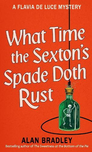 Бумажная книга «What Time the Sexton's Spade Doth Rust: A Flavia De Luce Novel», автор Алан Брэдли - фото №1