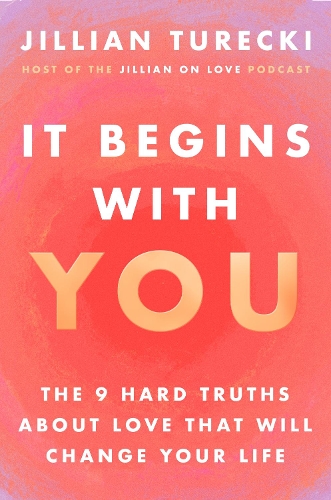Бумажная книга «It Begins with You: The 9 Hard Truths About Love That Will Change Your Life», автор Джиллиан Турецки - фото №1