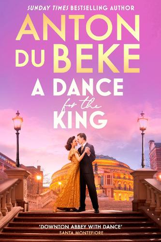 Бумажная книга «A Dance for the King: The brand-new spellbinding and gripping historical drama from the star of Strictly Come Dancing», автор Антон дю Беке - фото №1