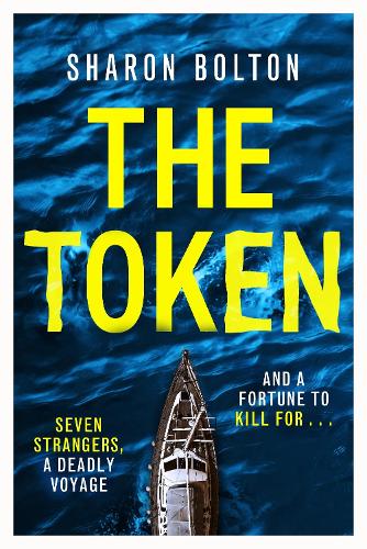 Бумажная книга «The Token: Seven strangers, a dangerous crossing and a fortune to die for», автор Шэрон Болтон - фото №1
