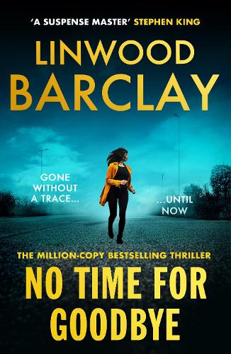 Бумажная книга «No Time For Goodbye: The million-copy-bestselling sensation from the #1 bestselling master of suspense», автор Линвуд Барклай - фото №1