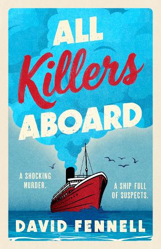 Бумажная книга «All Killers Aboard: A deathly funny, unputdownable murder mystery you won’t want to miss in 2026!», автор Дэвид Феннелл - фото №1