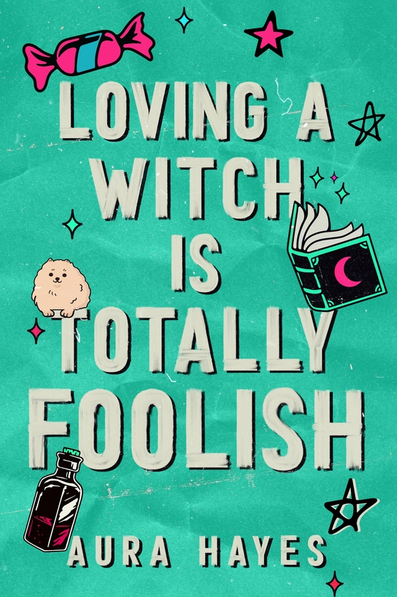 Paper book «Loving a Witch is Totally Foolish: The brand new sizzling and unputdownable paranormal romance to sink your teeth into!», author Aura Hayes - фото №1