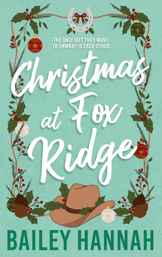Paper book «Christmas at Fox Ridge: The must read spicy and heartwarming Christmas cowboy romance that will have you LASSOED!», author Bailey Hannah - фото №1