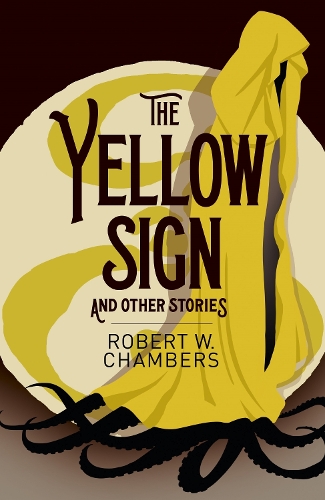 Бумажная книга «The Yellow Sign and Other Stories», автор Роберт В. Чэмберс - фото №1