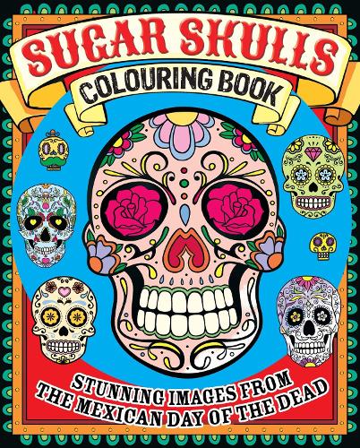 Бумажная книга «Sugar Skulls Colouring Book: Stunning Images from the Mexican Day of the Dead», автор Arcturus Publishing - фото №1
