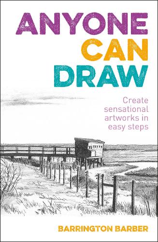 Бумажная книга «Anyone Can Draw: Create Sensational Artworks in Easy Steps», автор Баррингтон Барбер - фото №1