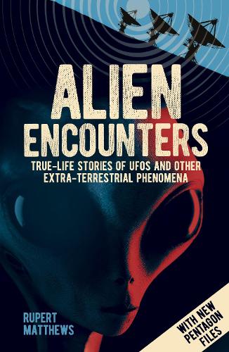Бумажная книга «Alien Encounters: True-Life Stories of UFOs and other Extra-Terrestrial Phenomena. With New Pentagon Files», автор Руперт Мэтьюз - фото №1