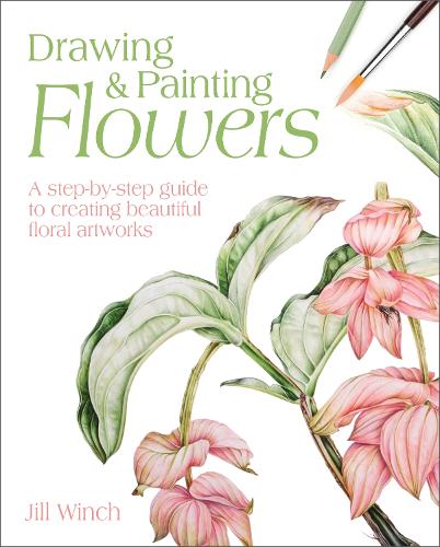Бумажная книга «Drawing & Painting Flowers: A Step-by-Step Guide to Creating Beautiful Floral Artworks», автор Джилл Винч - фото №1