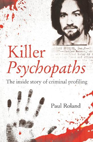 Бумажная книга «Killer Psychopaths: The Inside Story of Criminal Profiling» - фото №1