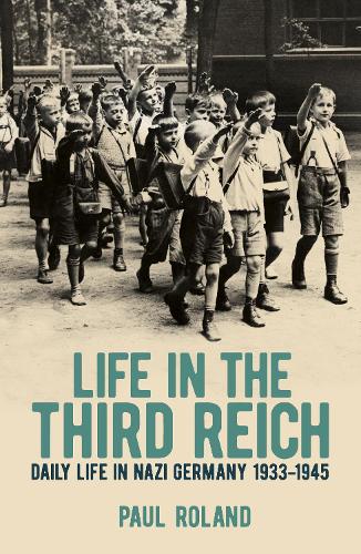 Бумажная книга «Life in the Third Reich: Daily Life in Nazi Germany, 1933-1945», автор Пол Роланд - фото №1