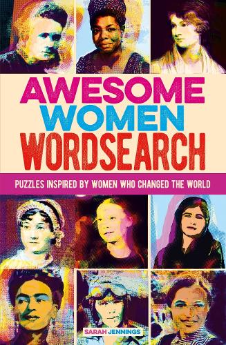 Паперова книга «Awesome Women Wordsearch: Puzzles Inspired by Women who Changed the World», автор Сара Дженнінгс - фото №1