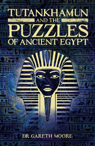 [object Object] «Tutankhamun and the Puzzles of Ancient Egypt», автор Гарет Мур - фото №1