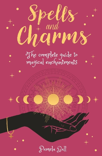 Бумажная книга «Spells & Charms: The Complete Guide to Magical Enchantments», автор Памела Болл - фото №1