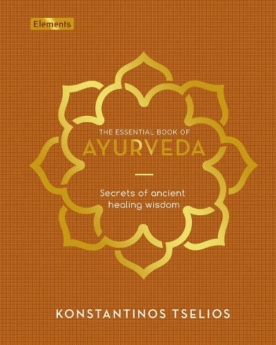 Бумажная книга «The Essential Book of Ayurveda: Secrets of Ancient Healing Wisdom», автор Константинос Целиос - фото №1